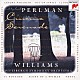 ジョン・ウィリアムズ ピッツバーグ交響楽団 イツァーク・パールマン「シネマ・セレナーデ」