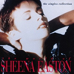シーナ・イーストン「ワールド・オブ・シーナ・イーストン～シングル・コレクション」