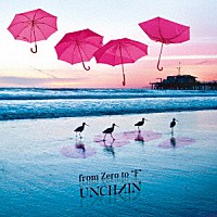 UNCHAIN『from Zero to “F”』