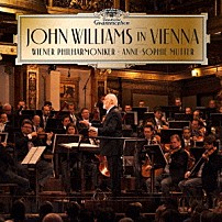 ジョン・ウィリアムズ アンネ＝ゾフィー・ムター ウィーン・フィルハーモニー管弦楽団 「ジョン・ウィリアムズ　ライヴ・イン・ウィーン」