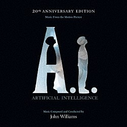 ジョン・ウィリアムス「オリジナル・サウンドトラック　Ａ．Ｉ．　映画公開２０周年記念限定盤」