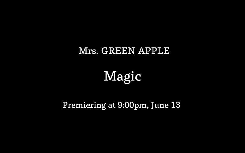 Mrs. GREEN APPLE、新曲「Magic」ティザームービー第1弾を公開
