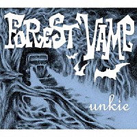 Unkie 『FOREST VAMP』