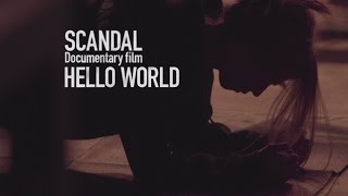 SCANDAL “Documentary film「HELLO WORLD」”‐Trailer