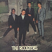 THE ROOSTERS『ルースターズ』