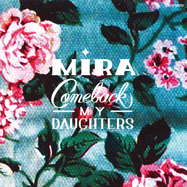 ＣＯＭＥＢＡＣＫ　ＭＹ　ＤＡＵＧＨＴＥＲＳ「アルバム『Mira』」3枚目/3