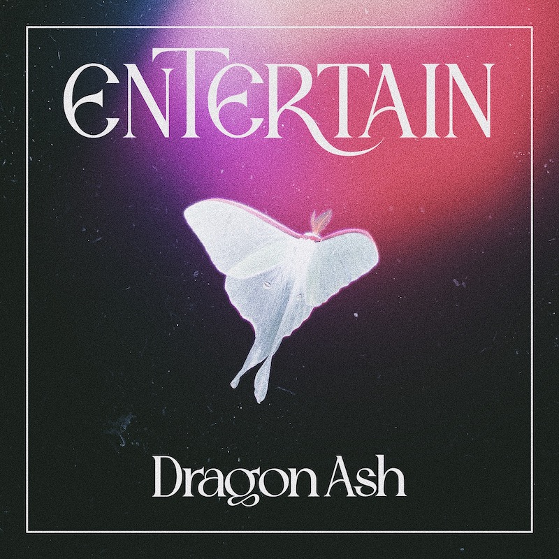 Dragon Ashの25周年イヤー第2弾デジタルシングル「Entertain」配信