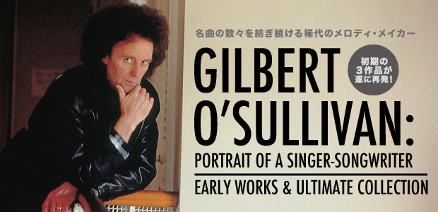ギルバート・オサリヴァン 再発特集 | Special | Billboard JAPAN