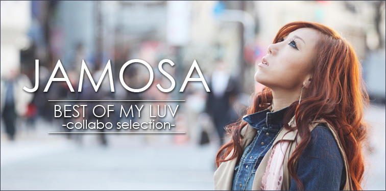 JAMOSA 『BEST OF MY LUV -collabo selection-』インタビュー | Special | Billboard  JAPAN