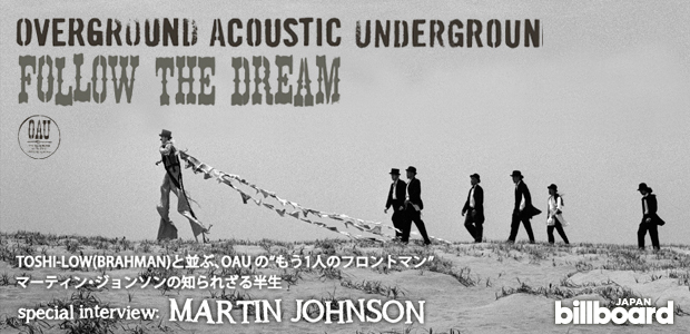 OAU『FOLLOW THE DREAM』 徹底取材：マーティン・ジョンソンの知られざる半生（後編） | Special | Billboard  JAPAN