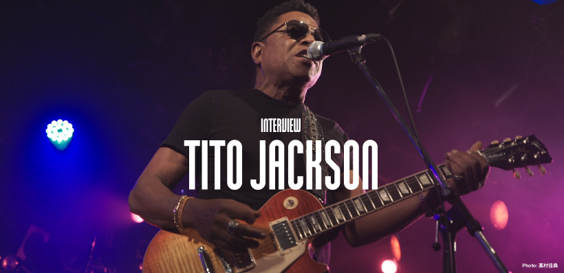 マイケルの死後、音楽のことなんて考えられなかった」― ティト・ジャクソン 来日インタビュー | Special | Billboard JAPAN