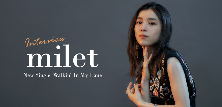 インタビュー＞miletが語る、3色の表情を持った最新作『Walkin' In My Lane』のギャップ | Special | Billboard  JAPAN