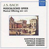クイケン・アンサンブル「 Ｊ．Ｓ．バッハ　音楽の捧げもの」