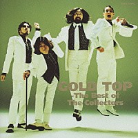 ＴＨＥ　ＣＯＬＬＥＣＴＯＲＳ「 ＧＯＬＤ　ＴＯＰ～Ｔｈｅ　ＢｅｓｔＯｆ」