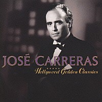 ホセ・カレーラス「 ハリウッド・ゴールデン・クラシックス」