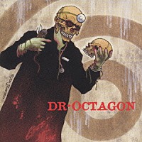 ドクター・オクタゴン「 Ｄｒ．オクタゴニコロジスト」