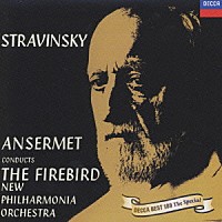 エルネスト・アンセルメ「 ストラヴィンスキー：バレエ音楽≪火の鳥≫全曲」