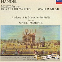ネヴィル・マリナー「 ヘンデル：水上の音楽／王宮の花火の音楽」