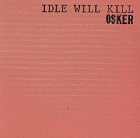 オスカー「 アイドル・ウィル・キル」