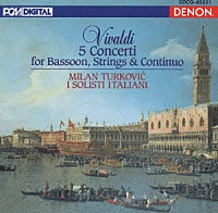 ミラン・トゥルコヴィッチ／イタリア合奏団「 ヴィヴァルディ：バスーン協奏曲集」