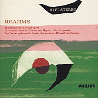 エドゥアルト・ファン・ベイヌム「 ブラームス：交響曲第４番　ハイドンの主題による変奏曲、アルト・ラプソディ」