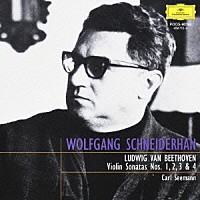 ヴォルフガング・シュナイダーハン「 ベートーヴェン：ヴァイオリン・ソナタ第１、２、３、４番」