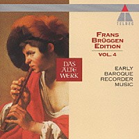 フランス・ブリュッヘン「 涙のパヴァーヌ～初期バロックのリコーダー音楽集」
