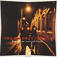 ＢＬＡＮＫＥＹ　ＪＥＴ　ＣＩＴＹ「 Ｒｅｄ　Ｇｕｉｔａｒ　ａｎｄ　Ｔｈｅ　Ｔｒｕｔｈ」