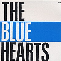 ザ・ブルーハーツ「ＴＨＥ ＢＬＵＥ ＨＥＡＲＴＳ」 | MED-20