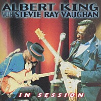 アルバート・キング＆スティーヴィー・レイ・ヴォーン「 ブルース・ギターの絆～イン・セッション」