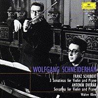 ヴォルフガング・シュナイダーハン「 シューベルト、ドヴォルザーク：ヴァイオリンとピアノのためのソナチネ」
