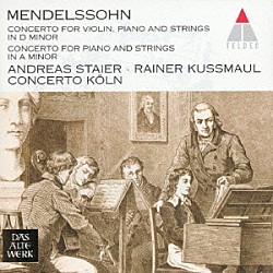 コンチェルト・ケルン「メンデルスゾーン：ピアノ協奏曲＆二重協奏曲」