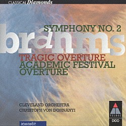 ドホナーニ／クリーヴランド管弦楽団「ブラームス．交響曲第２番．悲劇的序曲」