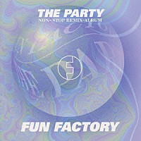ファン・ファクトリー「 ザ・パーティー～ファン・ファクトリー・ノン・ストップ・リミックス・アルバム」