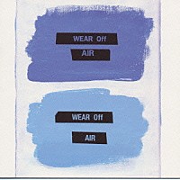 ＡＩＲ「 ＷＥＡＲ　Ｏｆｆ」