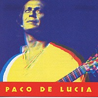 パコ・デ・ルシア「 ベスト・オブ・パコ・デ・ルシア　？パコ・デ・ルシアの２０年？」