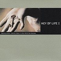 キー・オブ・ライフ「 ＫＥＹ　ＯＦ　ＬＩＦＥ　Ｉ」