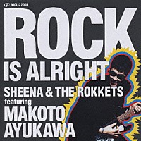 ＳＨＥＥＮＡ　＆　ＴＨＥ　ＲＯＫＫＥＴＳ「 ＲＯＣＫ　ＩＳ　ＡＬＲＩＧＨＴ」