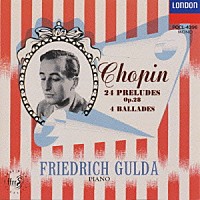 フリードリヒ・グルダ「 ショパン：２４の前奏曲／バラード（全曲）」