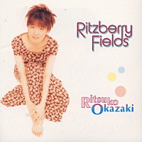 岡崎律子「 Ｒｉｔｚｂｅｒｒｙ　Ｆｉｅｌｄｓ」