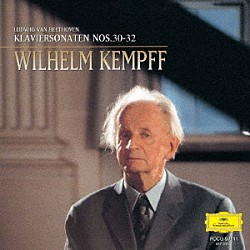 ヴィルヘルム・ケンプ「ベートーヴェン：ピアノ・ソナタ第３０／３１／３２番」