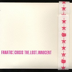 ＦＡＮＡＴＩＣ◇ＣＲＩＳＩＳ「ＴＨＥ．ＬＯＳＴ．ＩＮＮＯＣＥＮＴ」