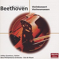 アルテュール・グリュミオー「 ベ－ト－ヴェン：ヴァイオリン協奏曲ロマンス第１番、第２番」