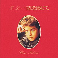 グレン・メデイロス「 Ｆｏｒ　Ｌｏｖｅ～恋を感じて」