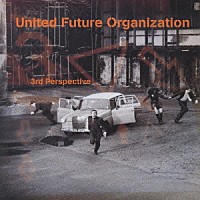 ＵＮＩＴＥＤ　ＦＵＴＵＲＥ　ＯＲＧＡＮＩＺＡＴＩＯＮ「 サード・パースペクティヴ」