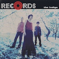 ｔｈｅ　Ｉｎｄｉｇｏ「 ＲＥＣＯＲＤＳ」