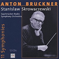 スタニスラフ・スクロヴァチェフスキ「 ブルックナー：交響曲全集［全１１曲］」