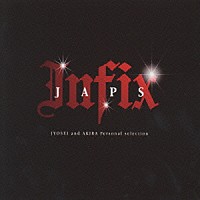 ｉｎｆｉｘ「 ＪＡＰＳ」