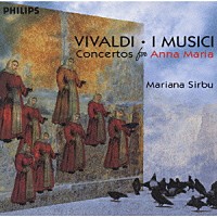 イ・ムジチ合奏団「 ヴィヴァルディ：アンナ・マリアのための協奏曲集」