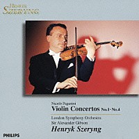 ヘンリク・シェリング「 パガニーニ：ヴァイオリン協奏曲　第１番・第４番」